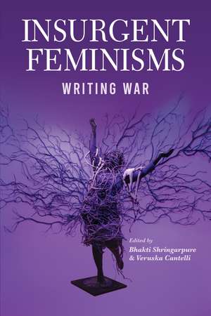 Insurgent Feminisms: Writing War de Bhakti Shringapure