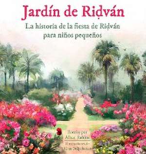 Jardín de Ri¿ván de Alhan Rahimi