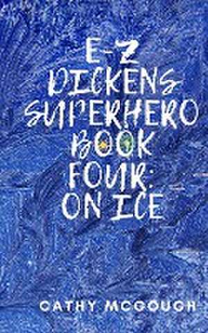 E-Z Dickens Superhero Book Four de Cathy McGough