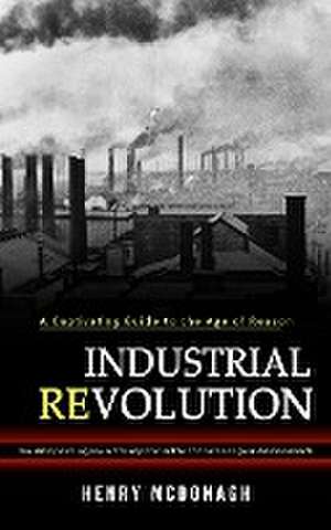 Industrial Revolution de Henry McDonagh