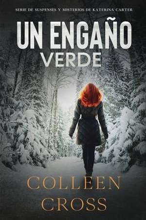 Un Engaño Verde de Colleen Cross