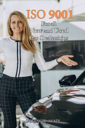 ISO 9001 for all New and Used Car Dealerships de Jahangir Asadi