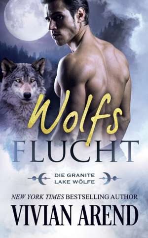 Wolfsflucht de Vivian Arend