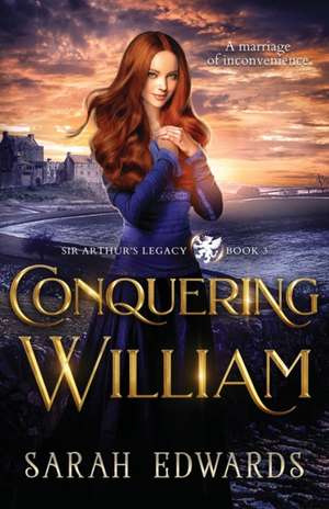 Conquering William de Sarah Edwards