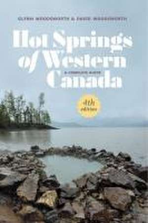 Hot Springs of Western Canada de Glenn Woodsworth