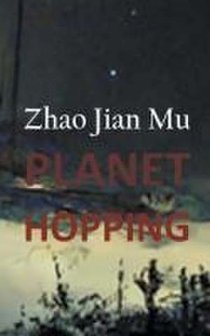 Planet Hopping de Jian Mu Zhao