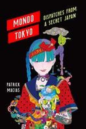 Mondo Tokyo de Patrick Macias