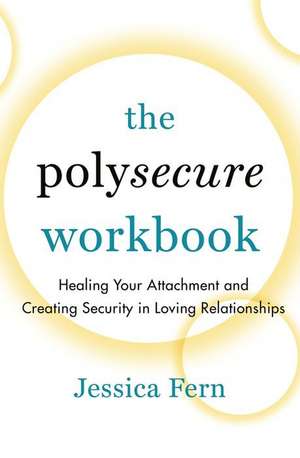 The Polysecure Workbook de Jessica Fern