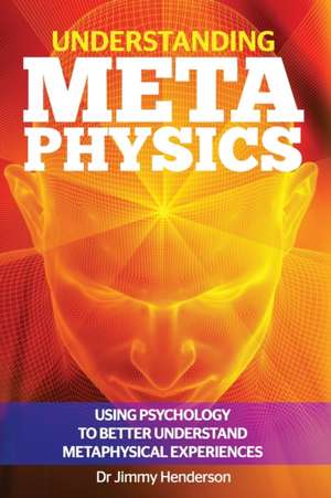 Understanding Metaphysics de Jimmy Henderson