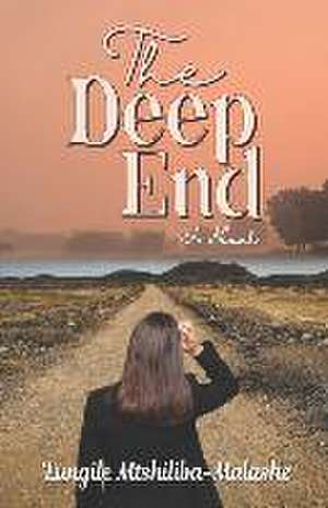 The Deep End de Lungile Mtshiliba-Malashe