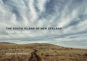 The South Island of New Zealand from the Road de Robin Morrison