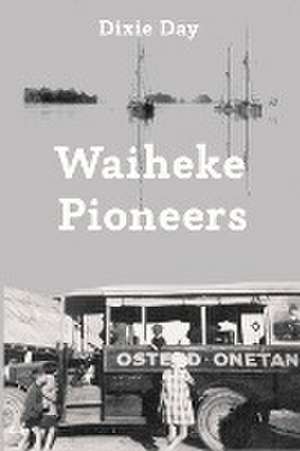 Waiheke Pioneers de Dixie Day