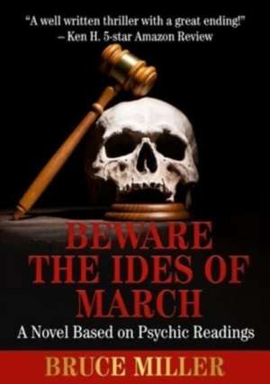 Beware the Ides of March de Bruce Miller