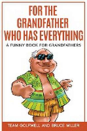 For the Grandfather Who Has Everything de Bruce Miller