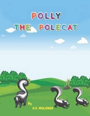 Polly the Polecat de K a Mulenga