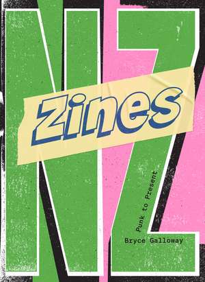 Zines NZ: Punk to present de Bryce Galloway