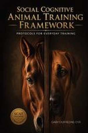 Social Cognitive Animal Training Framework de Gaby Dufresne-Cyr