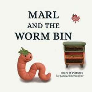 Marl and the Worm Bin de Jacqueline Cooper
