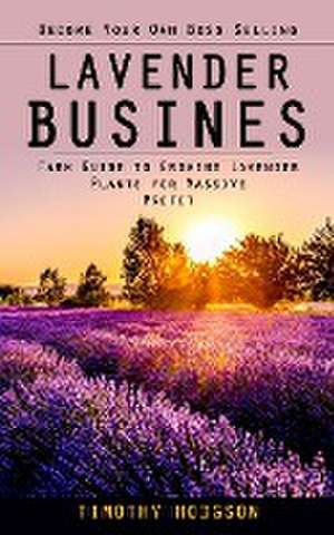 Lavender Business de Timothy Hodgson