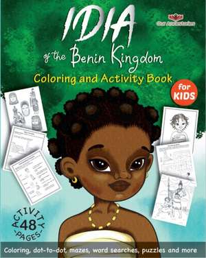 Idia of the Benin Kingdom Coloring and Activity Book de Ekiuwa Aire