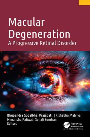 Macular Degeneration: A Progressive Retinal Disorder de Bhupendra Gopalbhai Prajapati