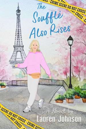 The Soufflé Also Rises de Lauren Johnson