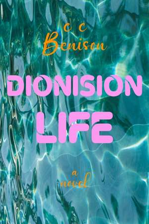Dionision Life de C C Benison