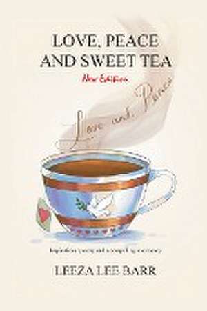 Love, Peace and Sweet Tea de Leeza Lee Barr