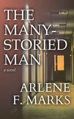 The Many-Storied Man de Arlene F. Marks