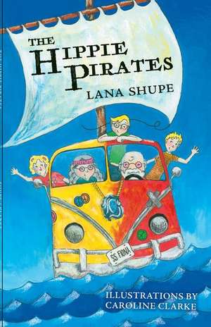 The Hippie Pirates de Lana Shupe