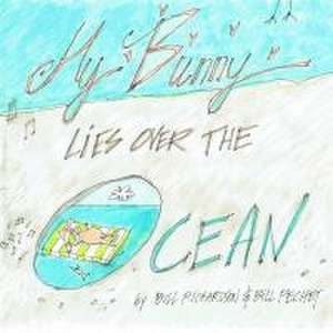 My Bunny Lies Over the Ocean de Bill Richardson