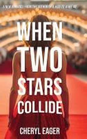 When Two Stars Collide de Cheryl Eager