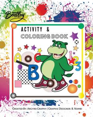 Bentley Activity & COloring Book de Argyro Graphy