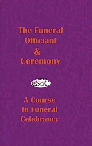 The Funeral Officiant & Ceremony de Csoc Canadian Society Of Celebrants