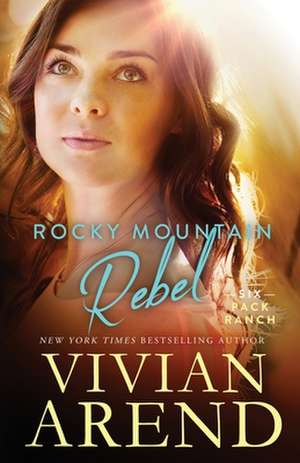 Rocky Mountain Rebel de Vivian Arend