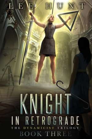 Knight in Retrograde de Lee Hunt