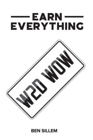 Earn Everything: W2d W0w de Ben Sillem