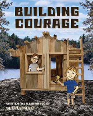 Building Courage de George Neeb