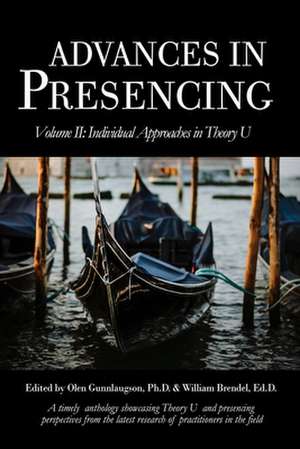 Advances in Presencing Volume II de Olen Gunnlaugson