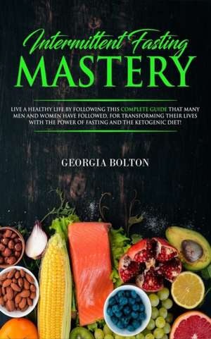 Intermittent Fasting Mastery de Georgia Bolton