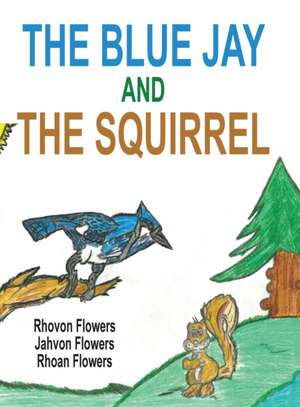 The Blue Jay And The Squirrel de Rhoan S Flowers