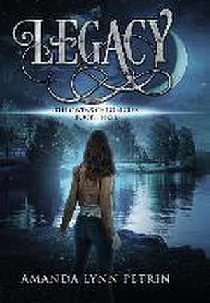 Legacy de Amanda Lynn Petrin