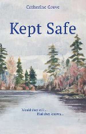 Kept Safe de Catherine Grove