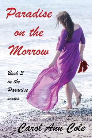 Paradise on the Morrow de Carol Ann Cole