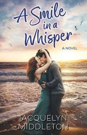 A Smile in a Whisper de Jacquelyn Middleton