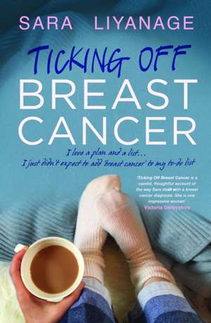 Ticking Off Breast Cancer de Sara Liyanage