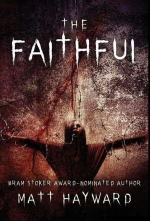 The Faithful de Matt Hayward