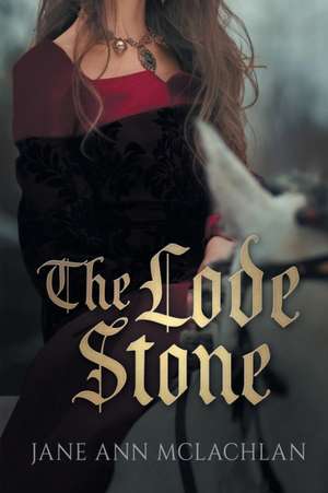 The Lode Stone de Jane Ann McLachlan