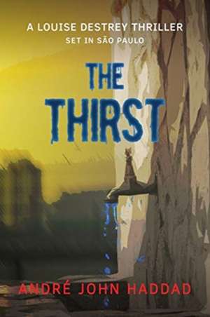 The Thirst de André John Haddad