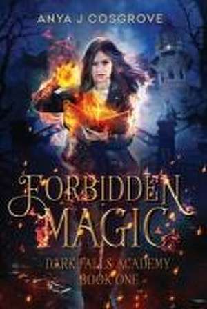 Forbidden Magic de Anya J Cosgrove